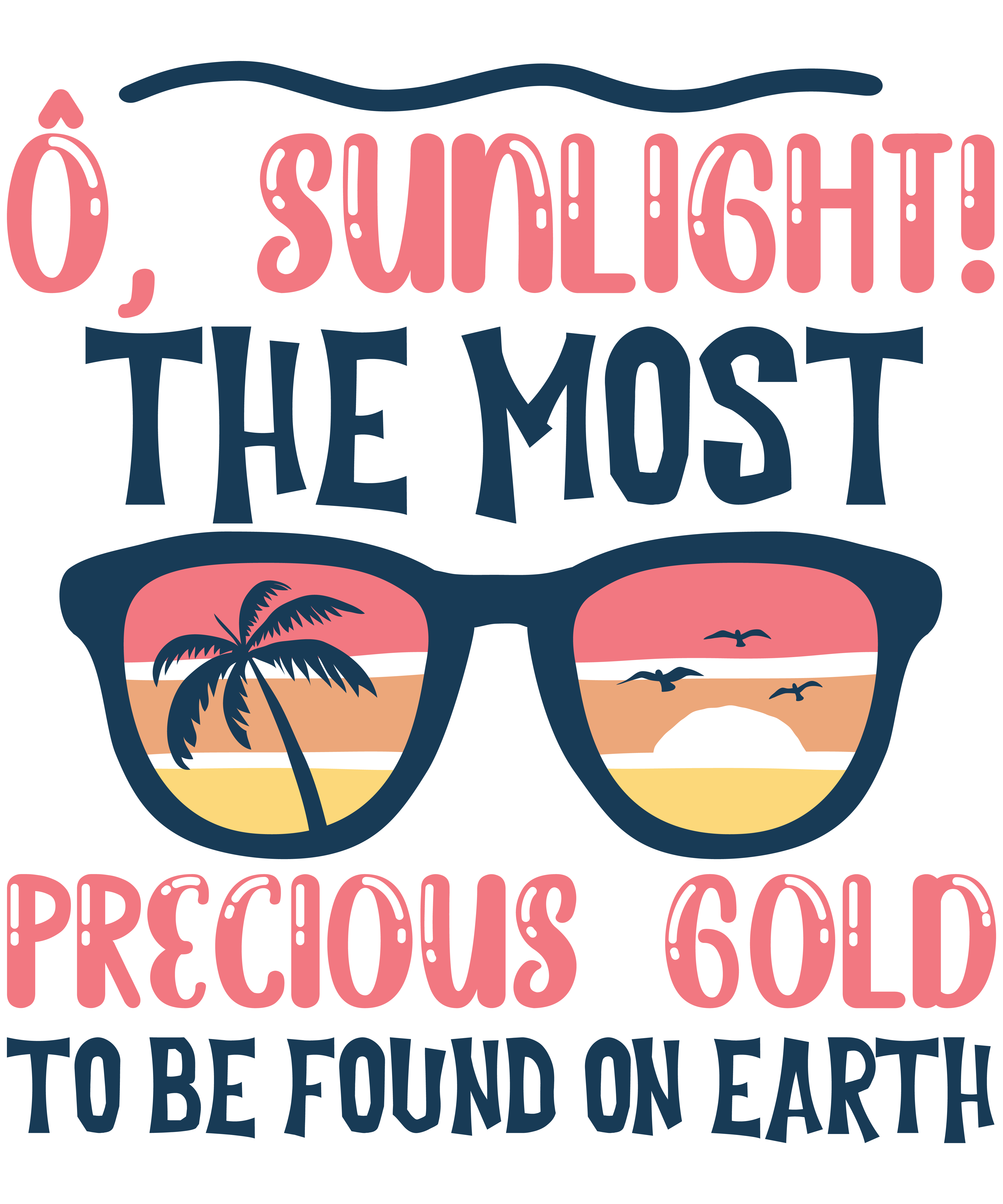 O, Sunlight The Most Precious Gold To Be Found On Earth