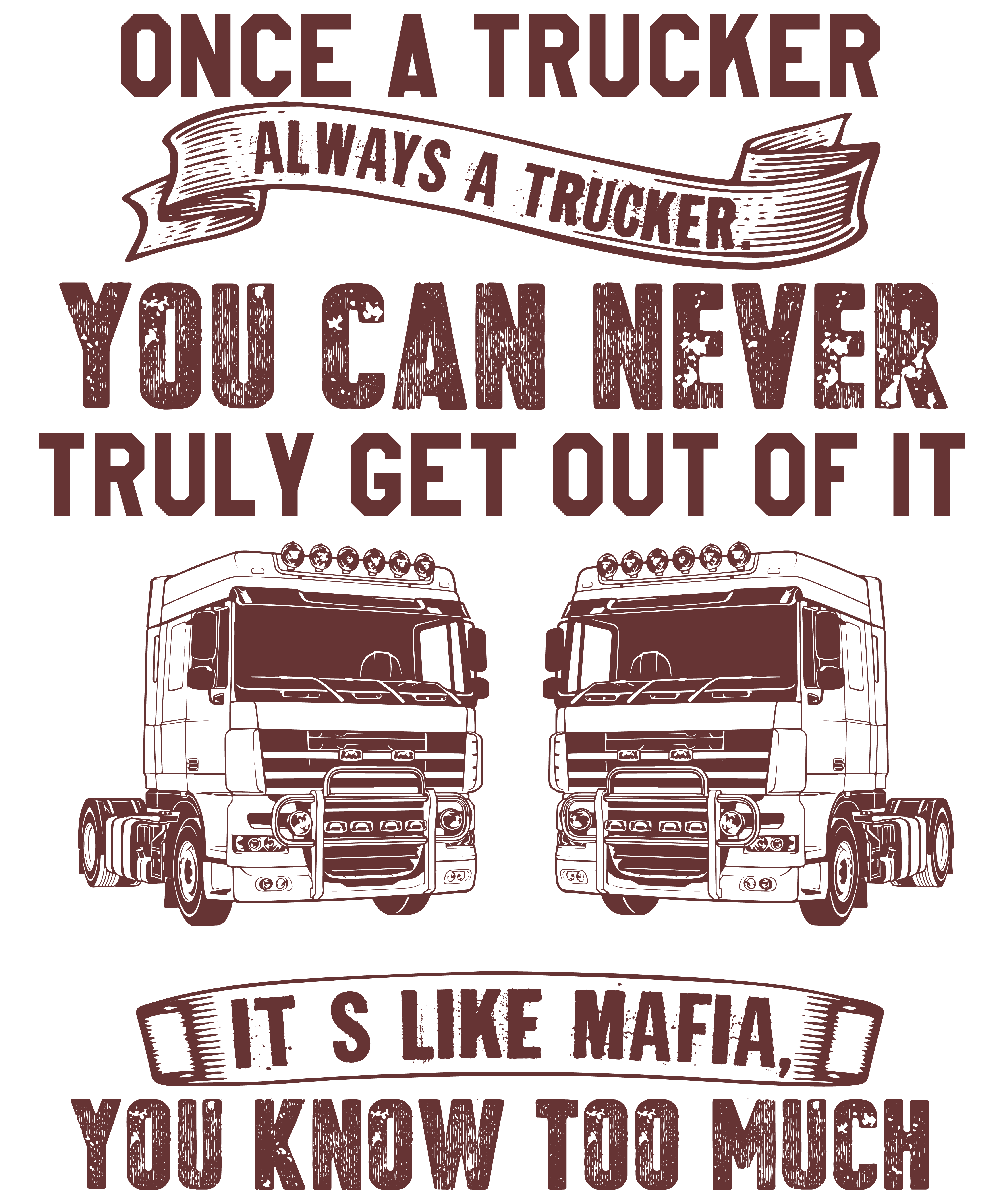 Once A Trucker Always A Trucker