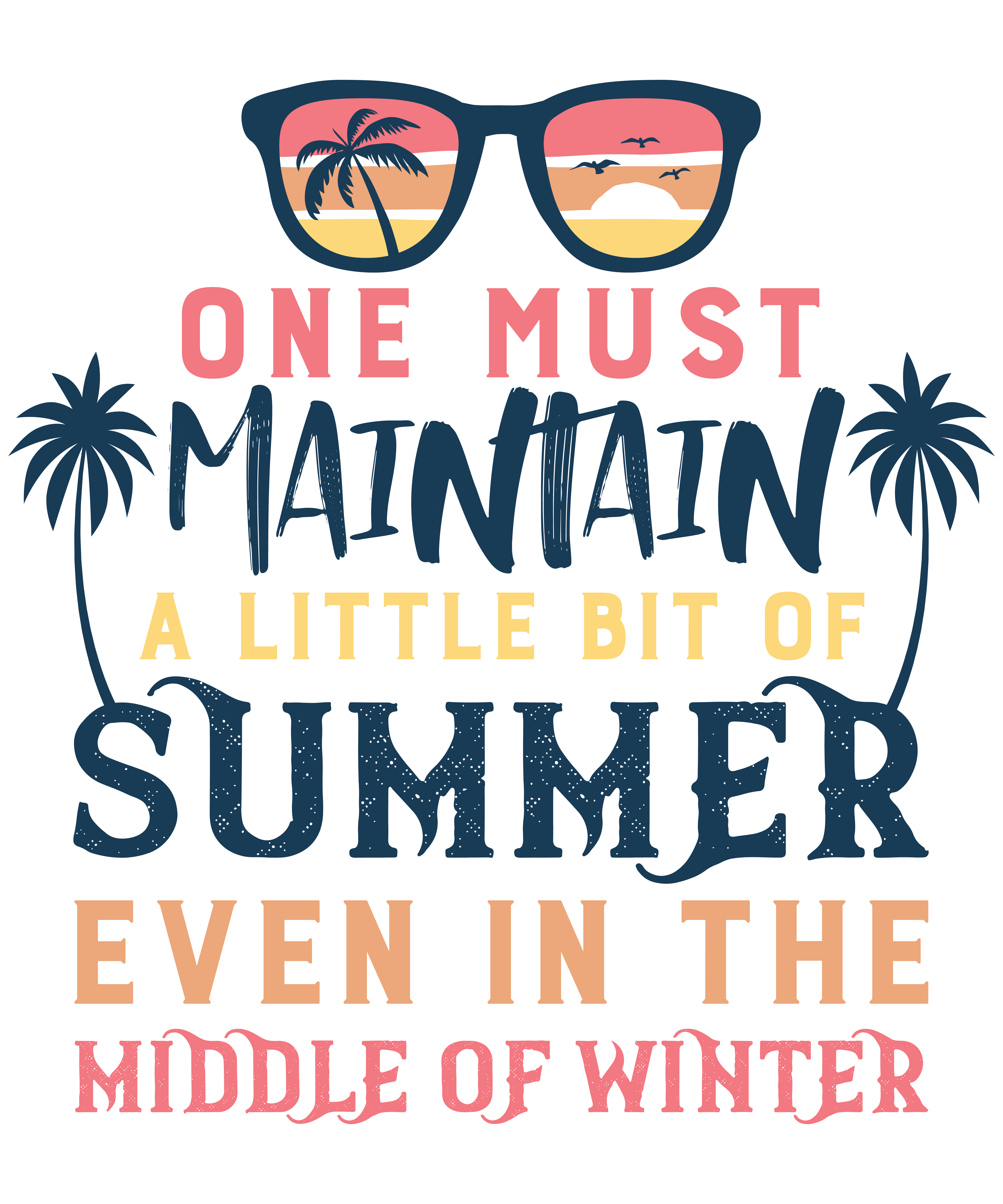One Must Maintain A Little Bit Of Summer, Even In The Middle Of Winter
