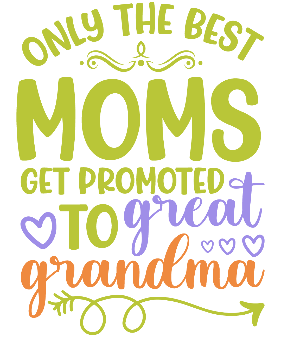 Only The Best Moms Get Promoted To Great Gramma