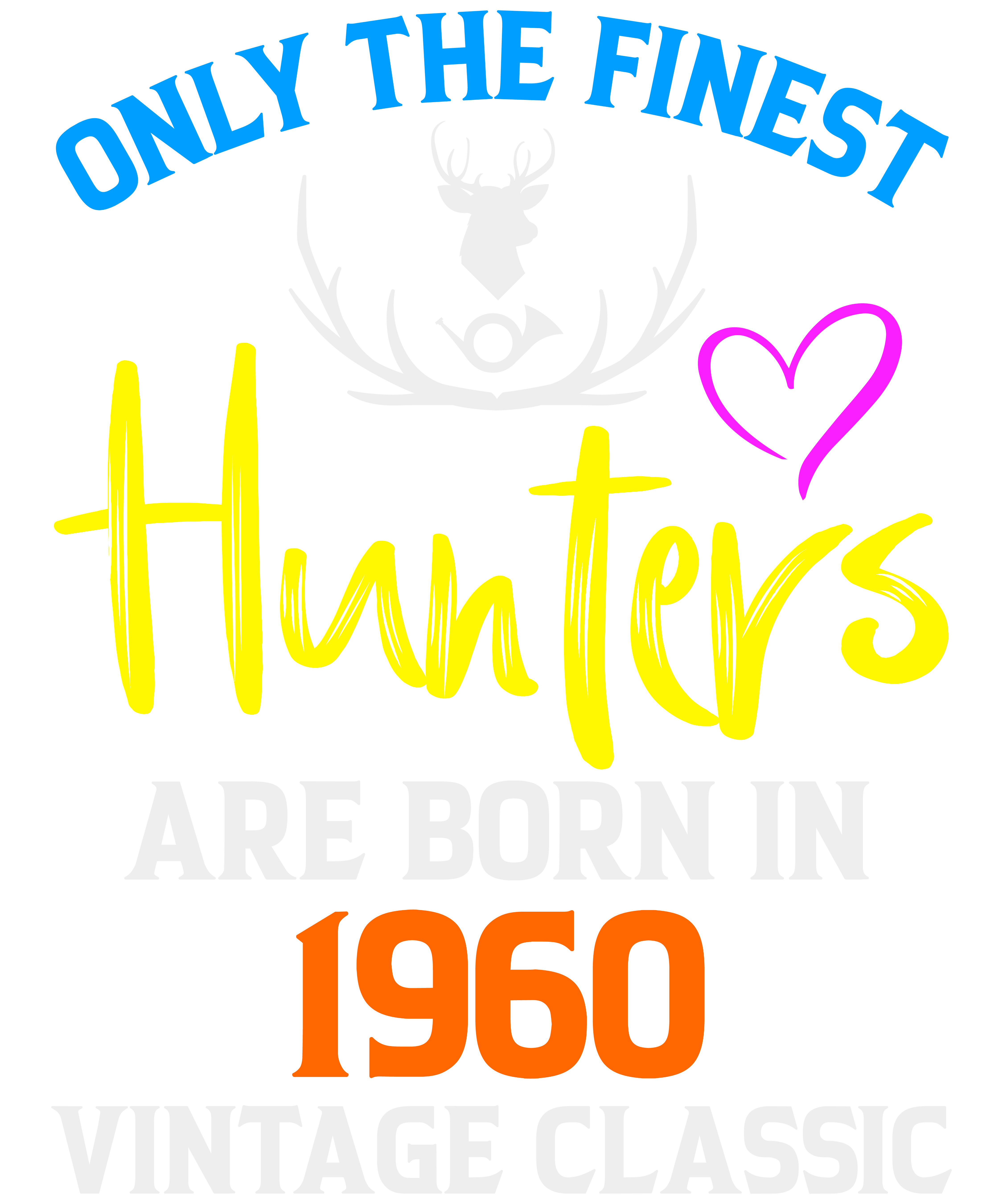 Only The Finest Hunters Are Born In 1960