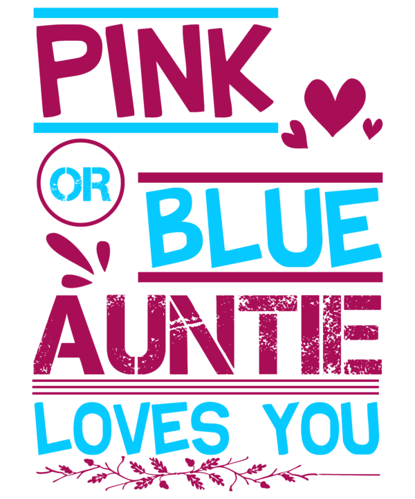 Pink Or Blue Auntie Loves You