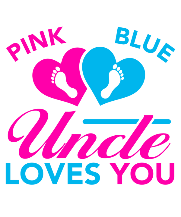 Pink Or Blue Uncle Loves You