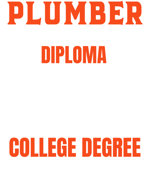 Plumber Funny College Plumbing Joke Pun