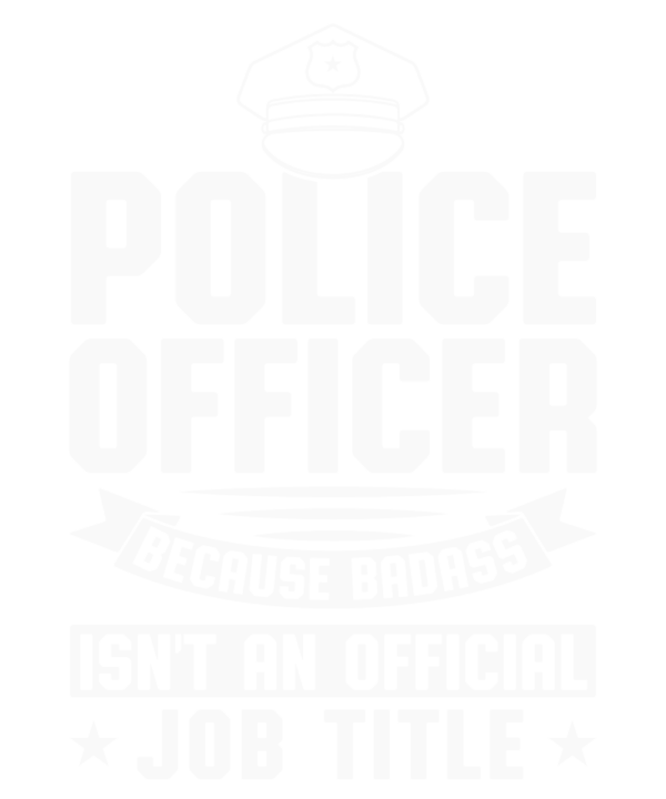 Police Officer Because Badass