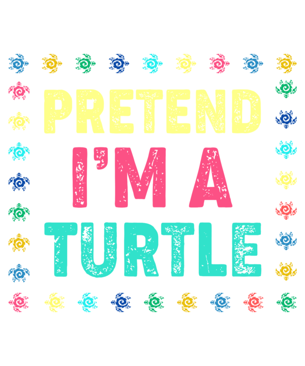 Pretend I'm A Turtle