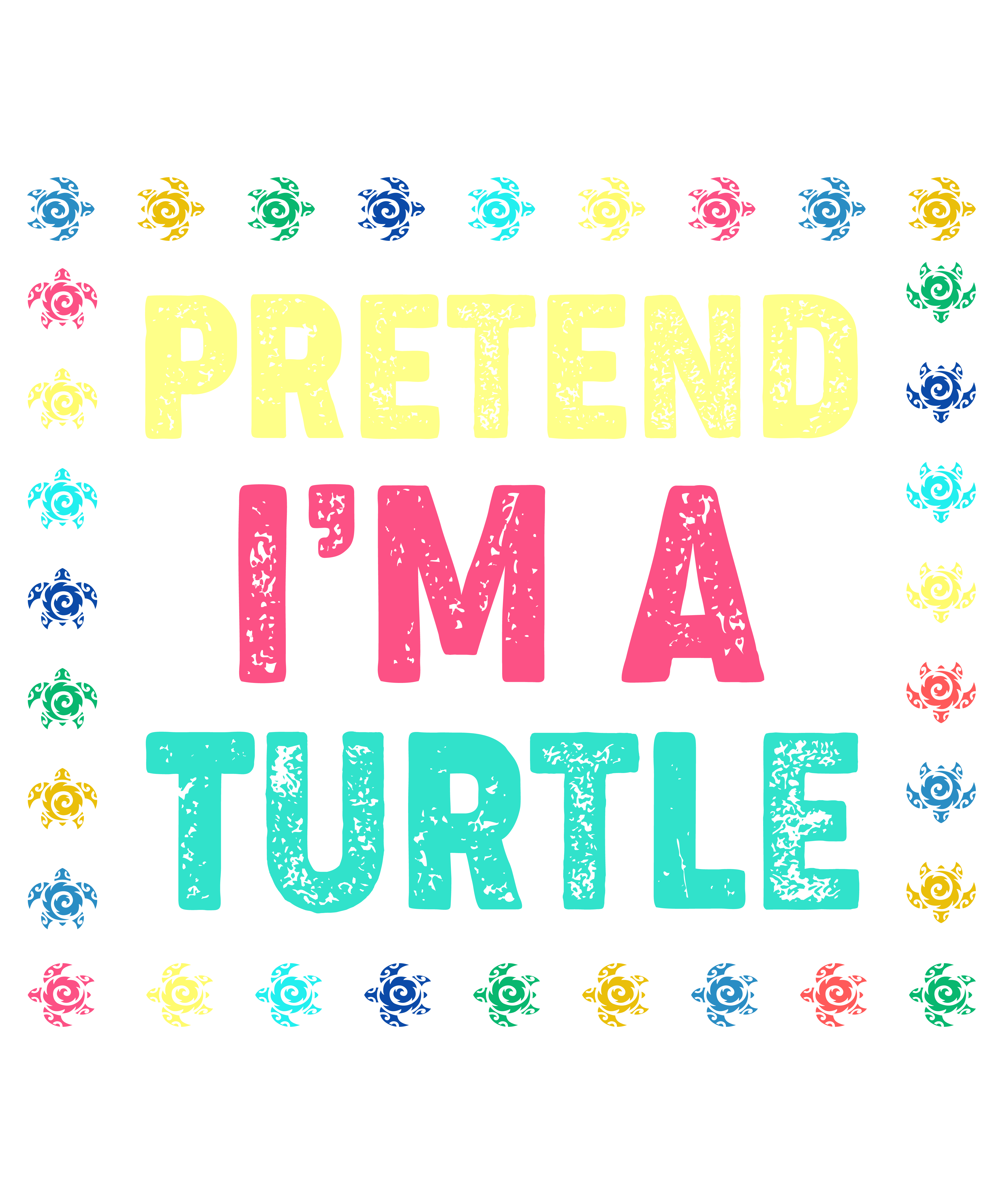 Pretend I'm A Turtle