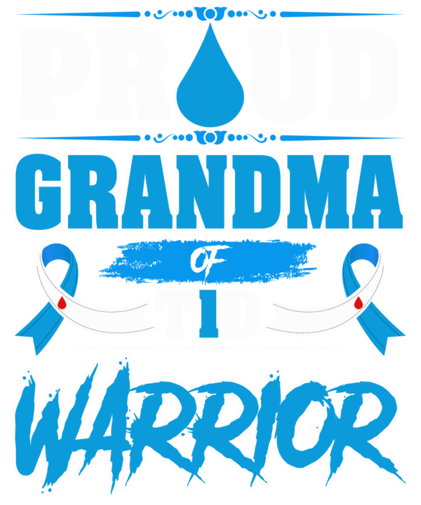 Proud Grandma Of A Type One Diabetes Warrior