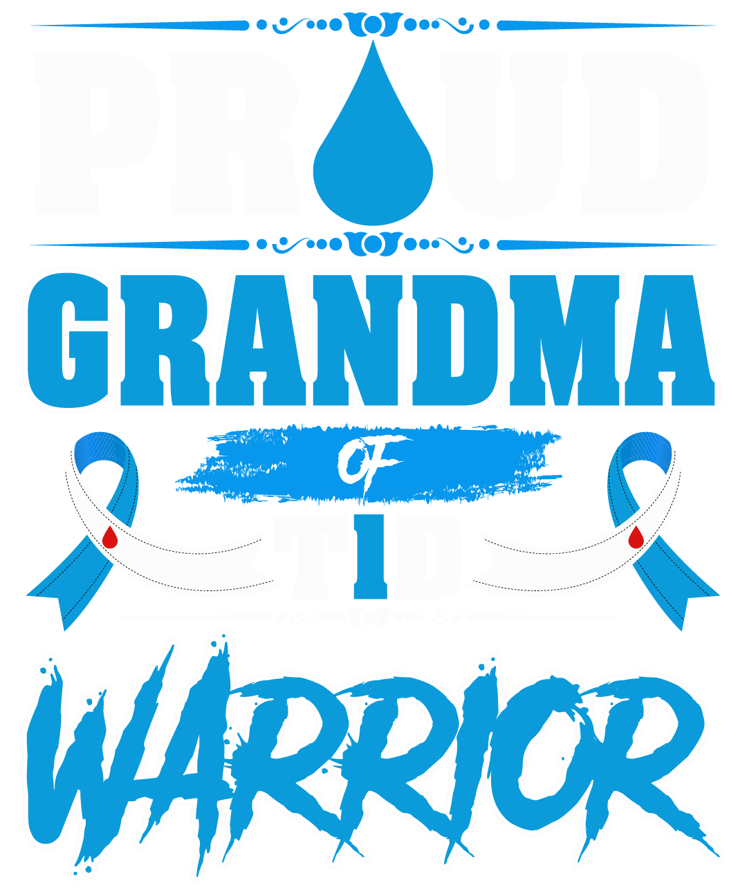 Proud Grandma Of A Type One Diabetes Warrior