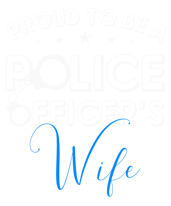 Proud To Be A Police Officers Wife
