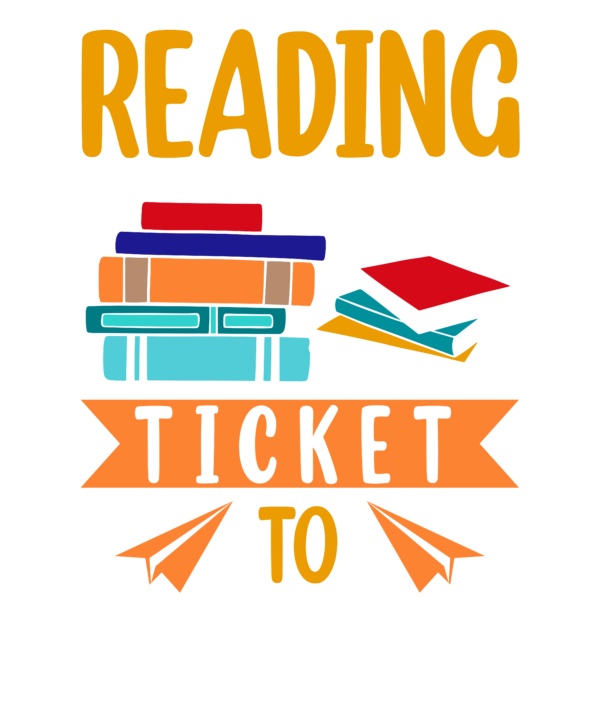 Reading Is A Ticket To Adventures