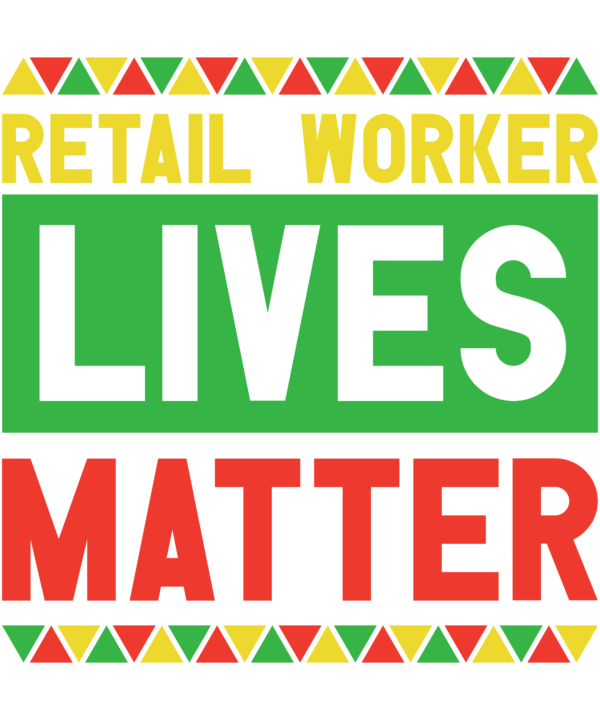 Retail Worker Lives Matter