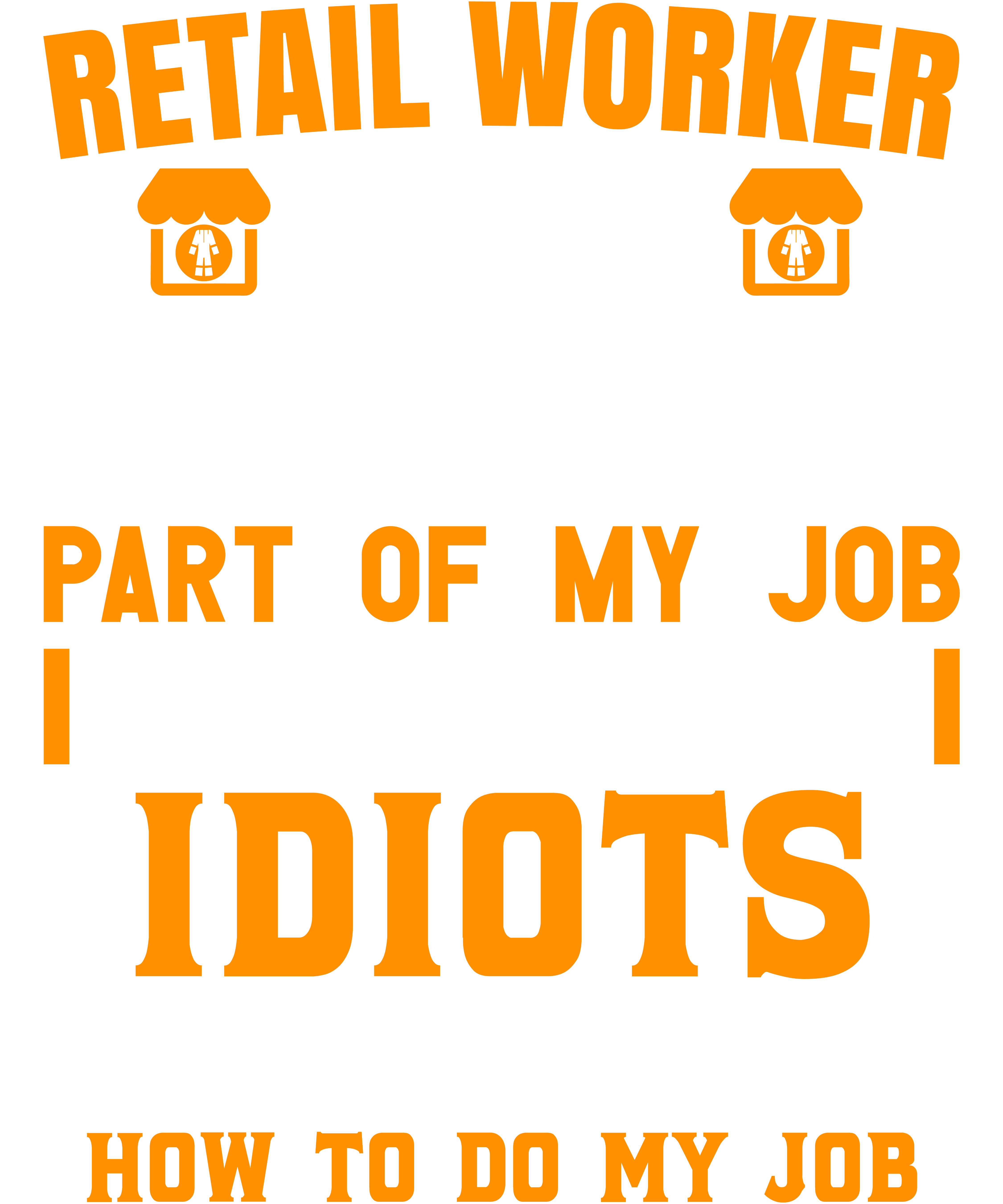 Retail Worker The Hardest Part Of My Job Is Being Nice To Idiots