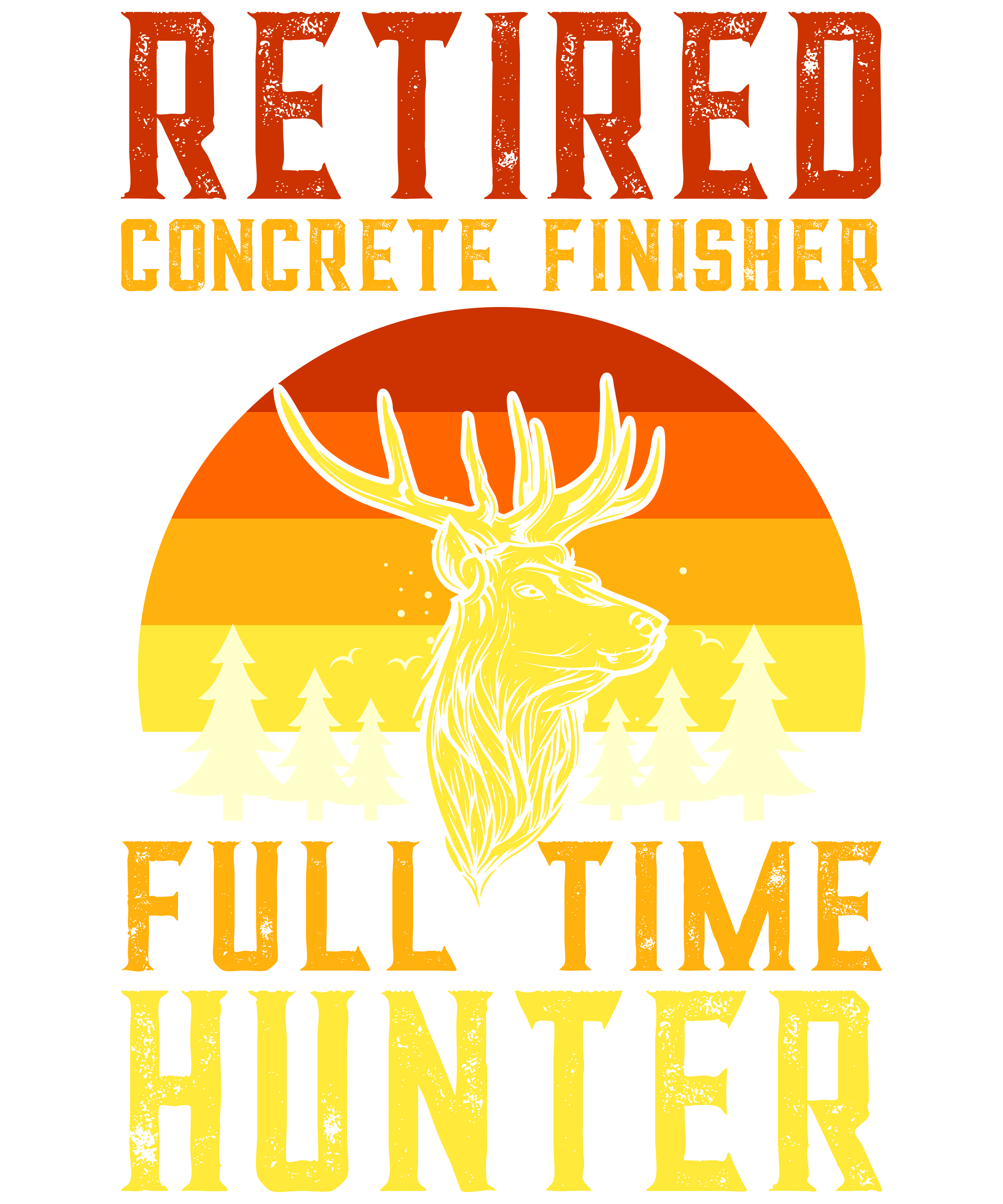 Retired Concrete Finisher Full Time Hunter