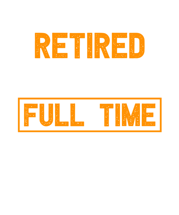 Retired Retail Worker Full Time Grandpa