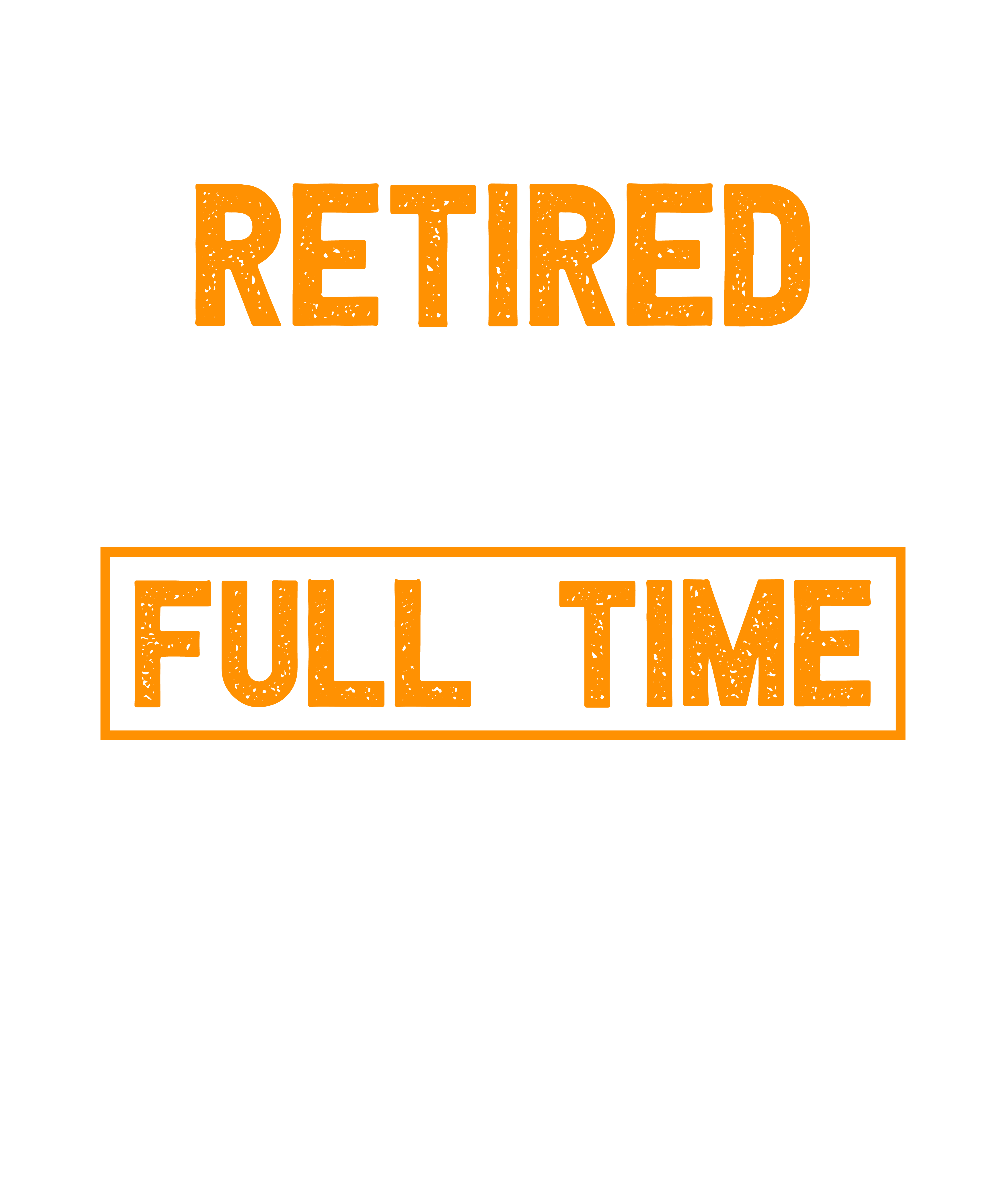 Retired Retail Worker Full Time Grandpa