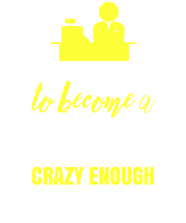 Skilled Enough To Become Cashier Crazy Enough To Love It