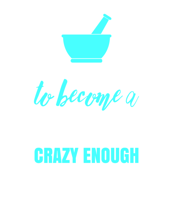 Skilled Enough To Become Pharmacist Crazy Enough To Love It