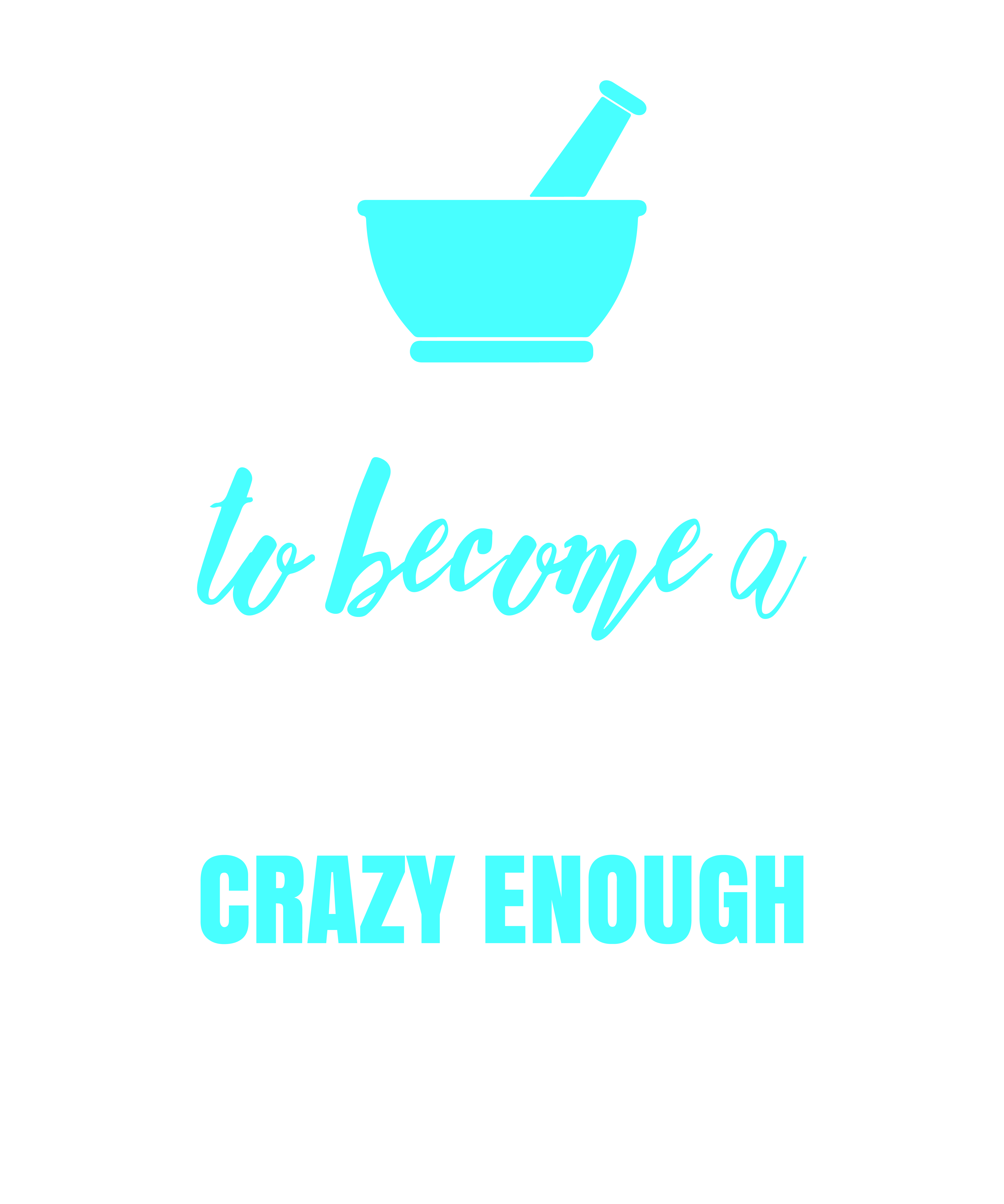 Skilled Enough To Become Pharmacist Crazy Enough To Love It