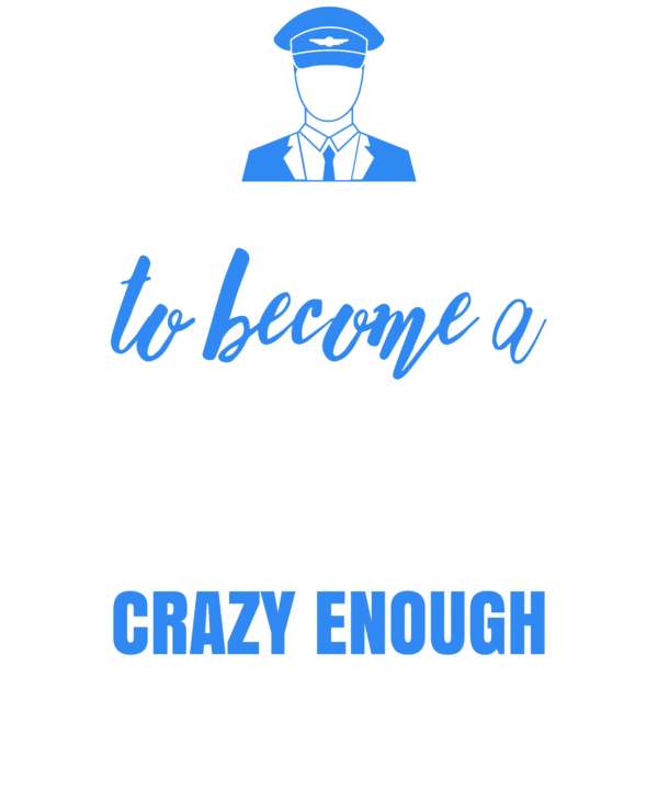 Skilled Enough To Become Pilot Crazy Enough To Love It