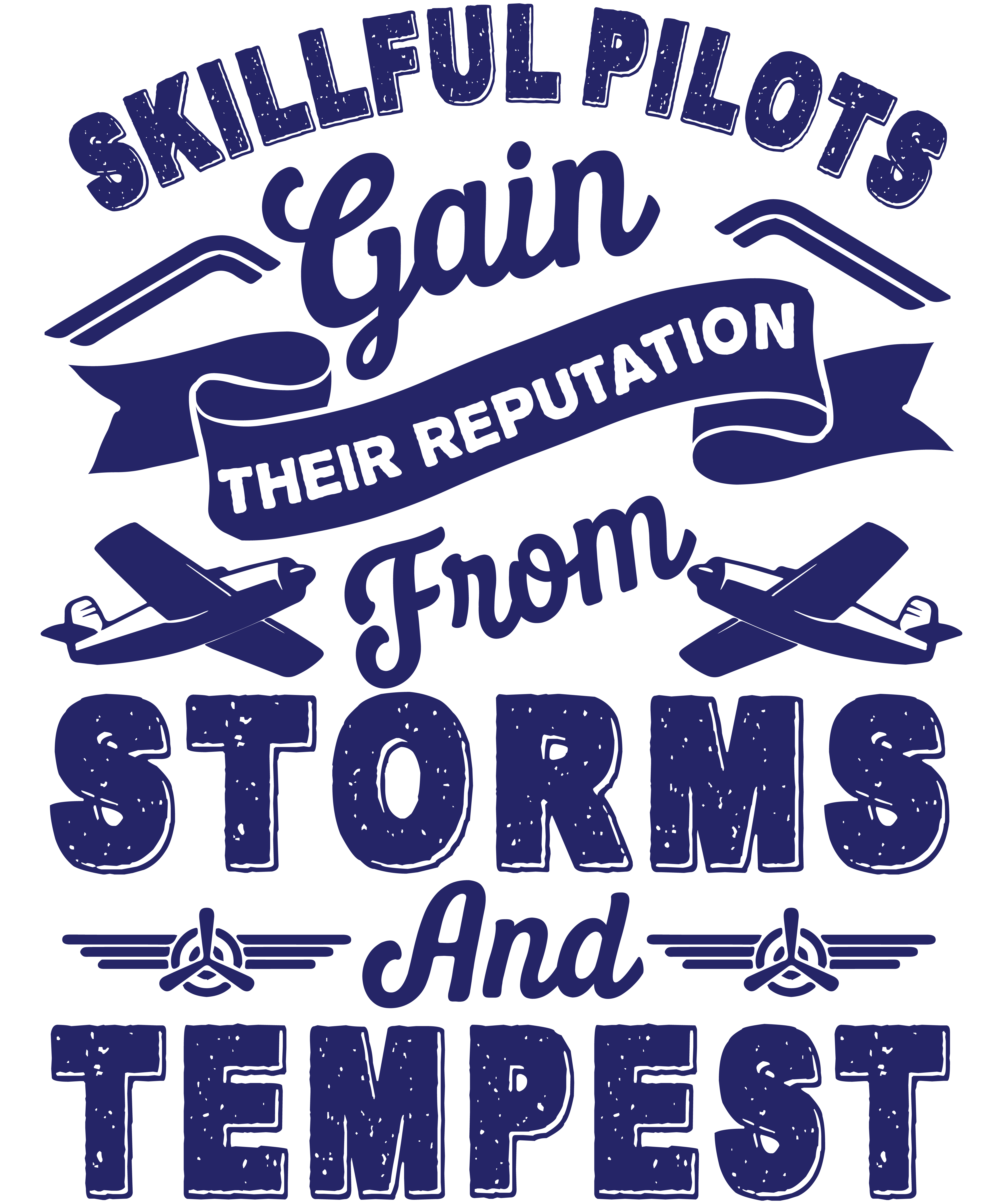 Skillful Pilots Gain Their Reputation From Storms