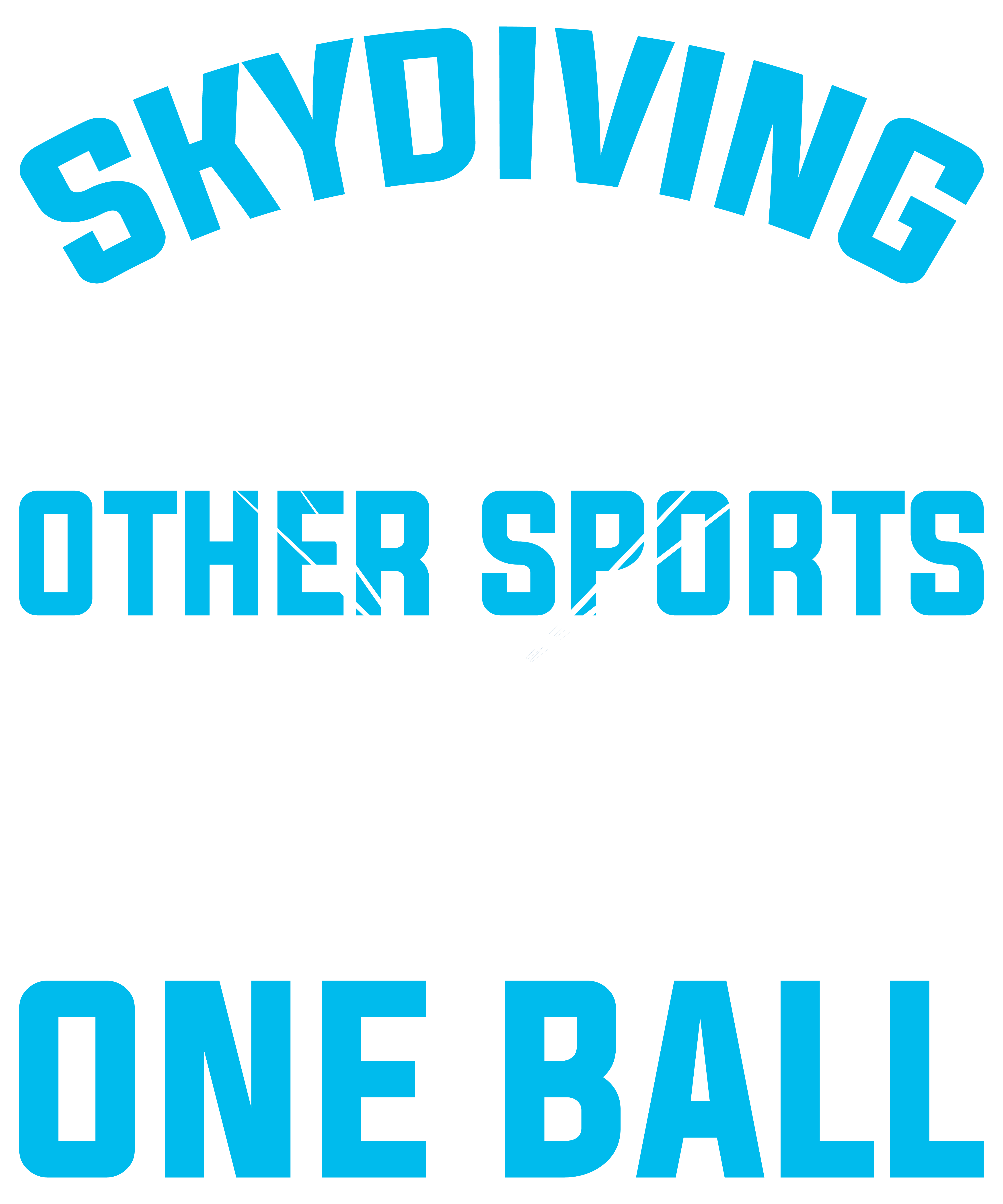 Skydiving Because Other Sports Require Only One Ball v2