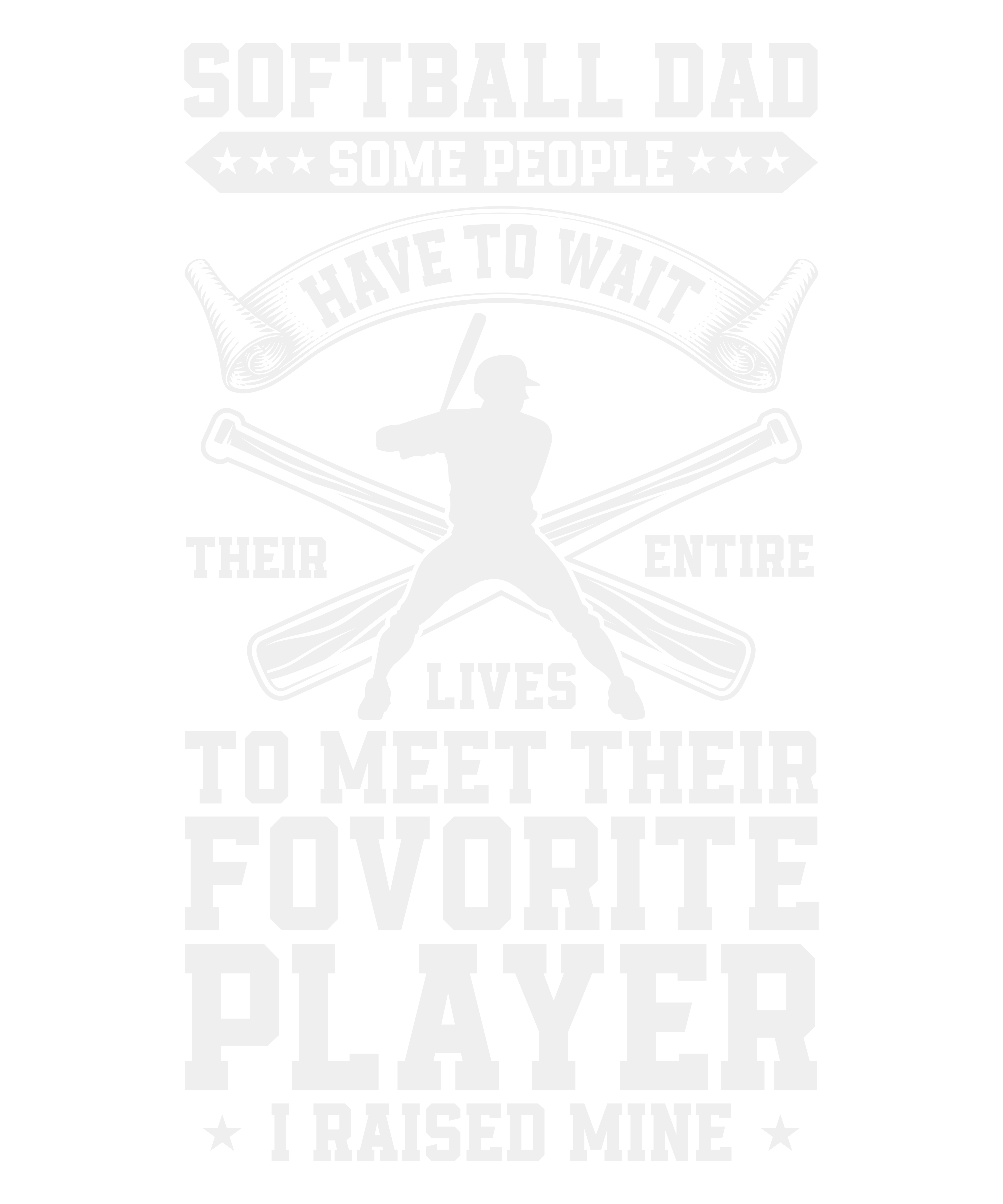 Softball Dad Same People Have To Wait