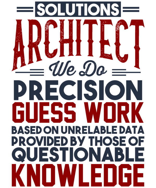 Solutions Architect We Do Precision Guess Work