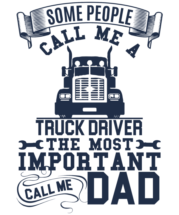 Some People Call Me A Truck Driver