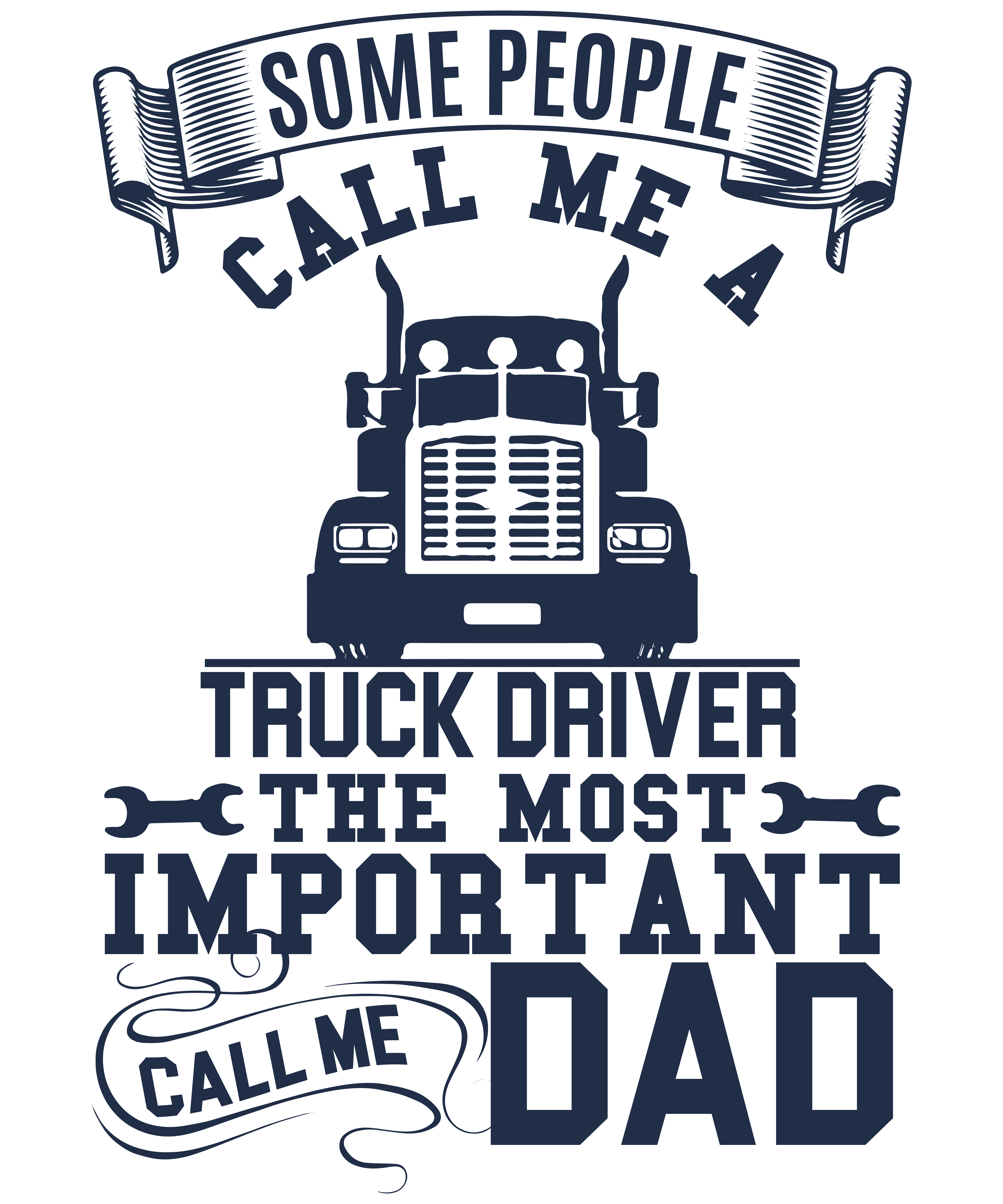 Some People Call Me A Truck Driver