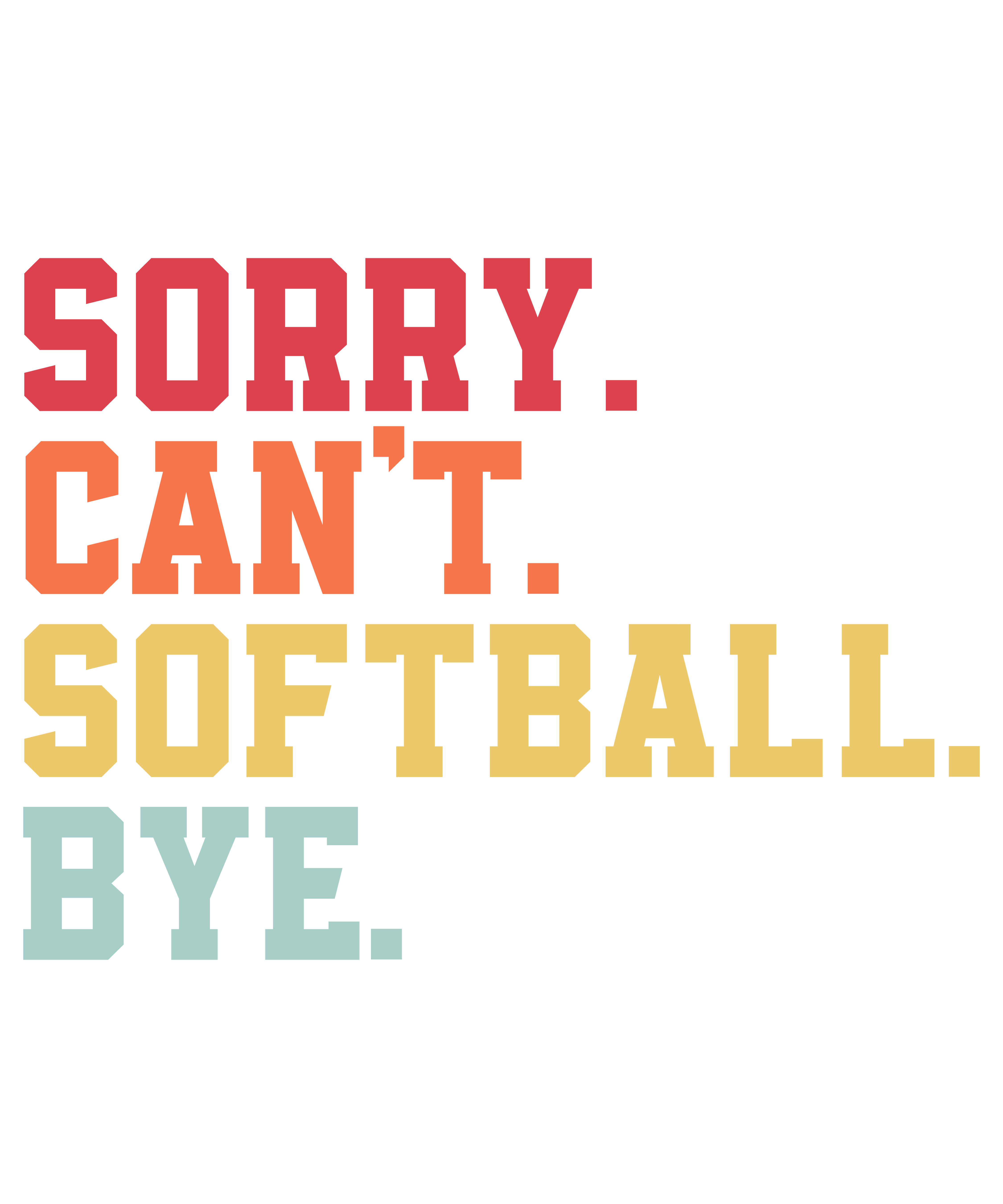 Sorry Can't Softball Bye