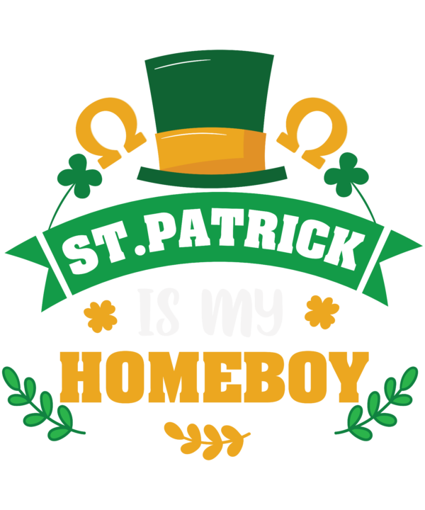 St Patrick Is My Homeboy