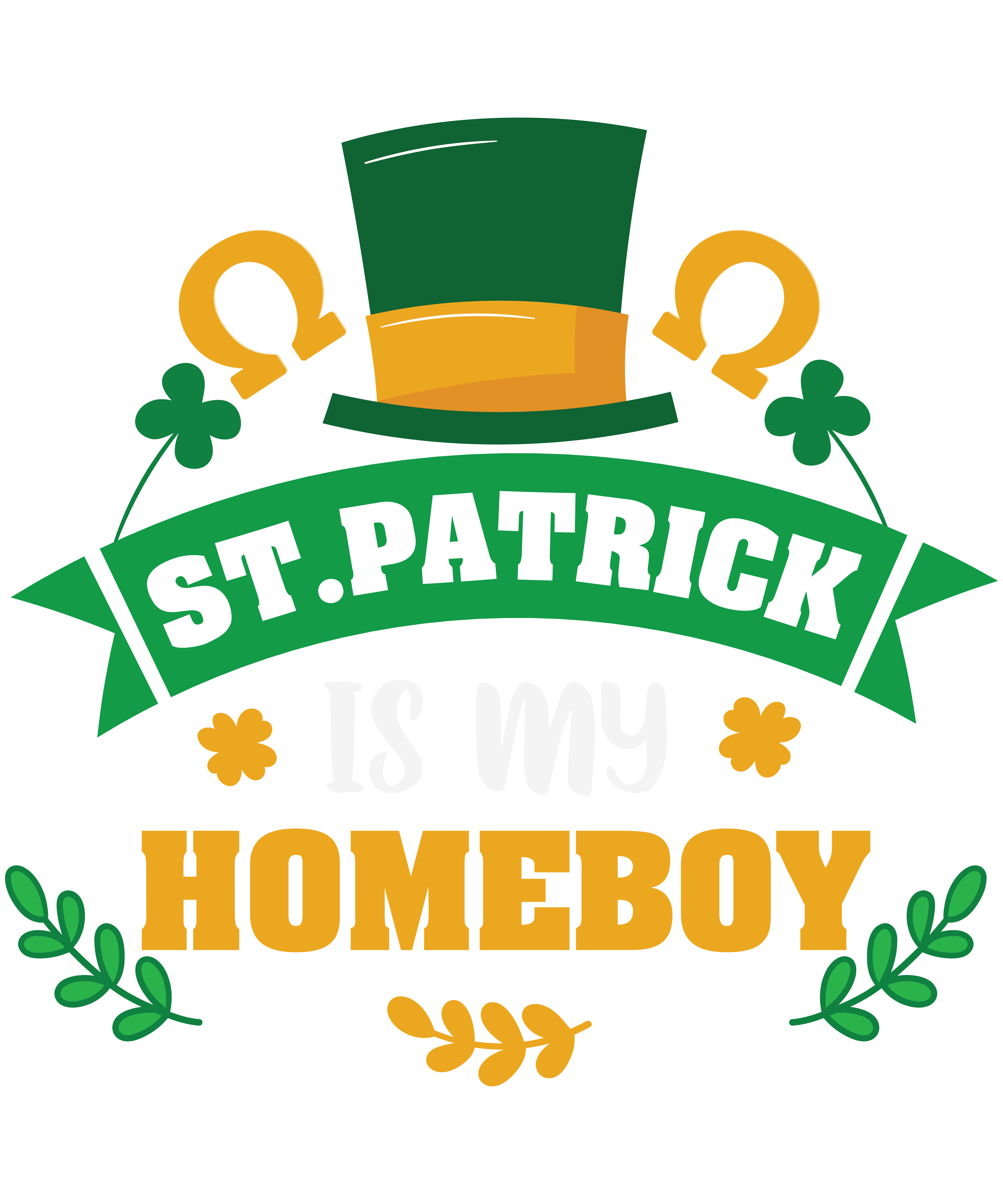 St Patrick Is My Homeboy