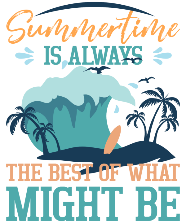 Summertime Is Always The Best Of What Might Be v2