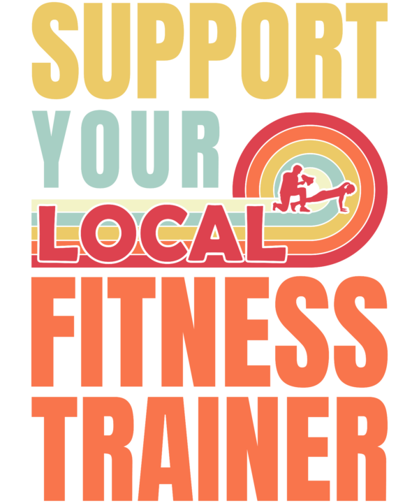 Support Your Local Fitness Trainer