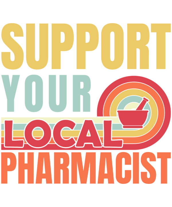 Support Your Local Pharmacist