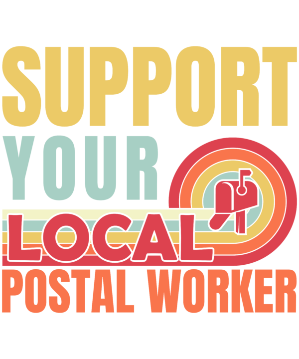 Support Your Local Postal Worker