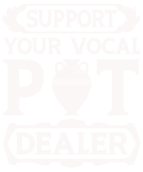 Support Your Local Pot Dealer