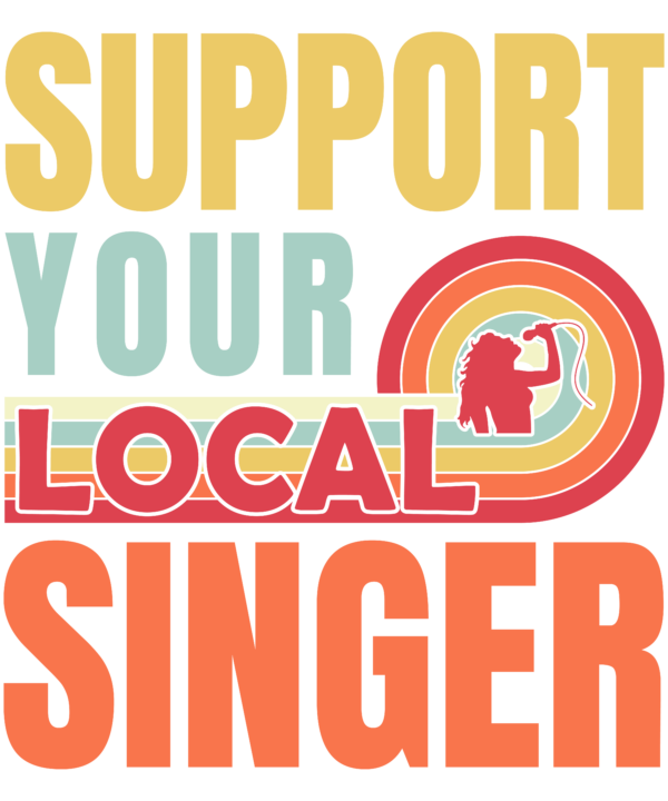 Support Your Local Singer