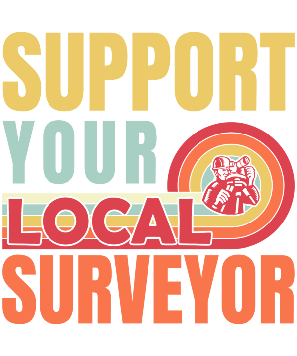 Support Your Local Surveyor