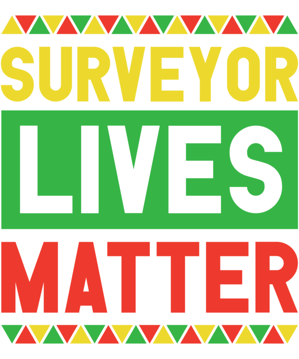 Surveyor Lives Matter