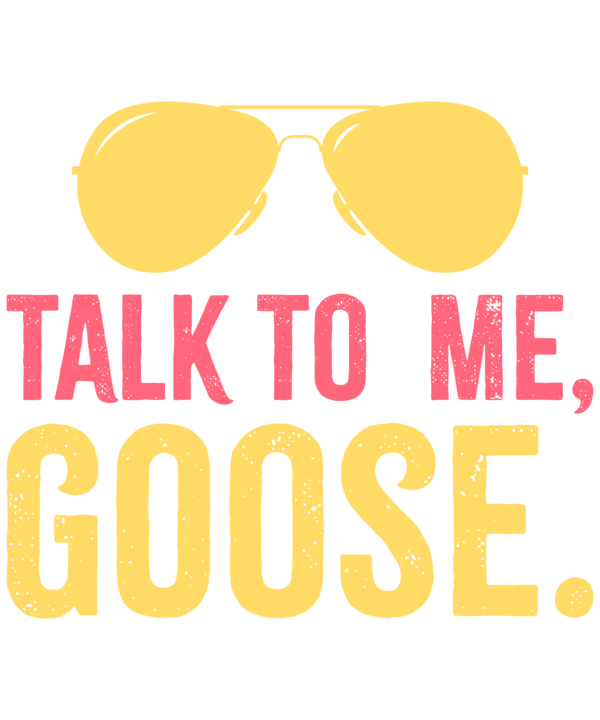 Talk To Me Goose