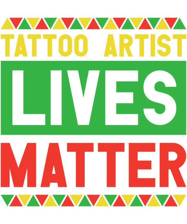 Tattoo Artist Lives Matter