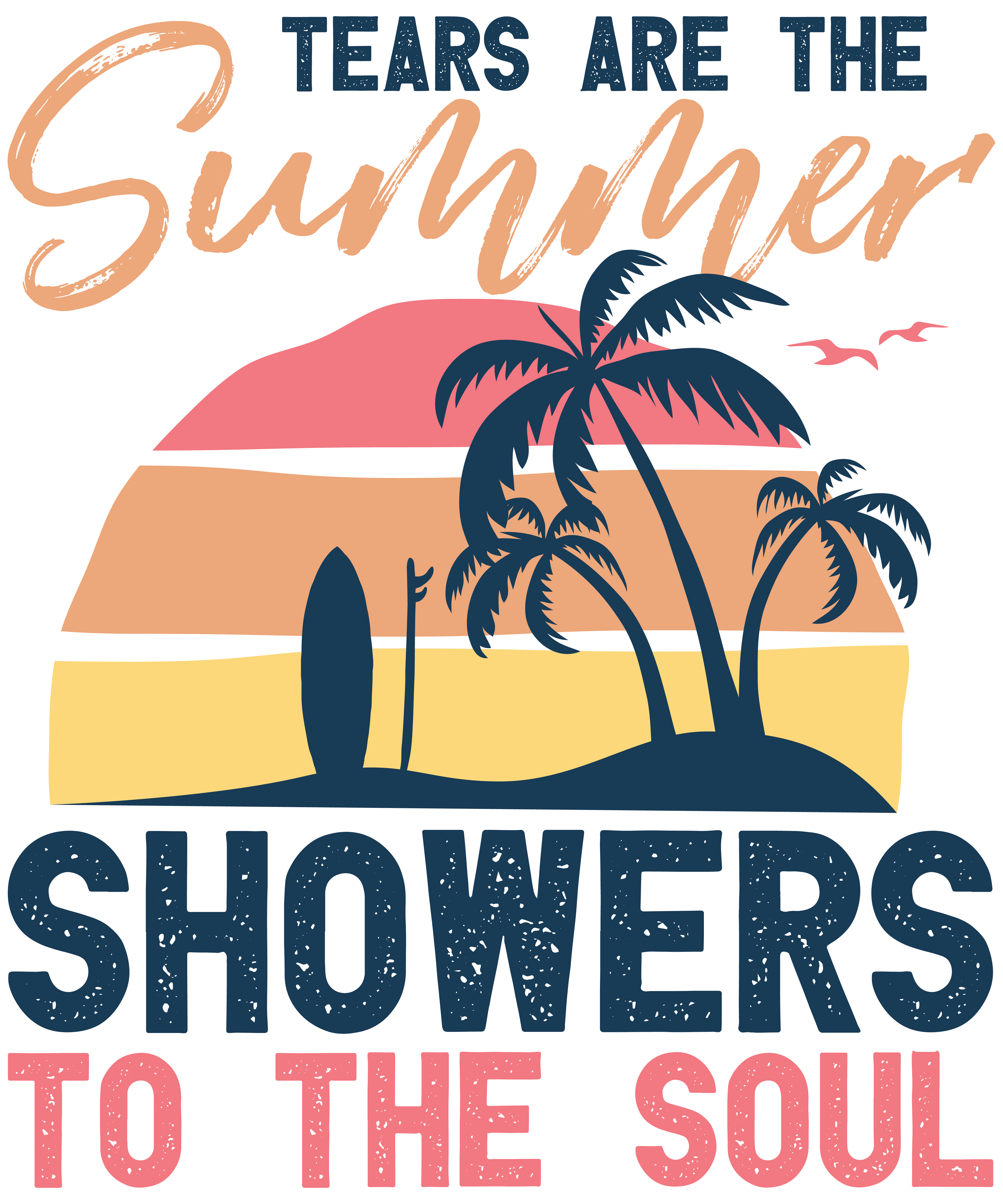 Tears Are The Summer Showers To The Soul