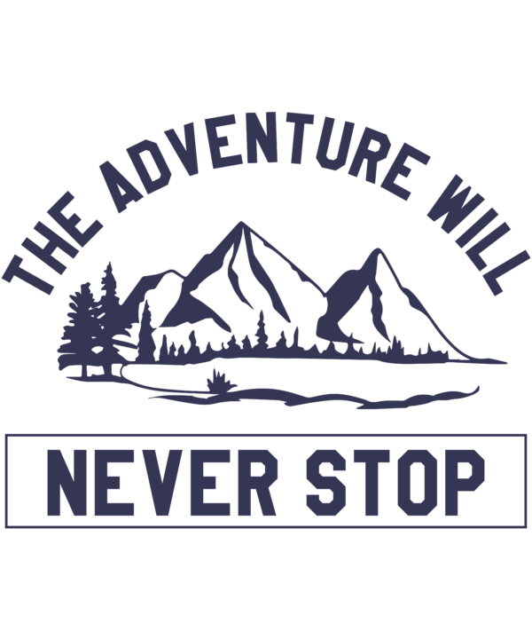 The Adventure Will Never Stop