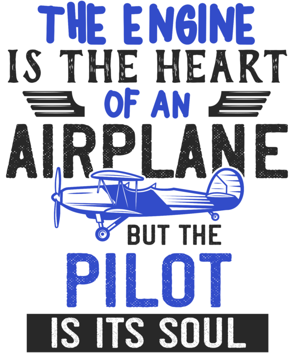 The Engine Is The Heart Of An Airplane v2