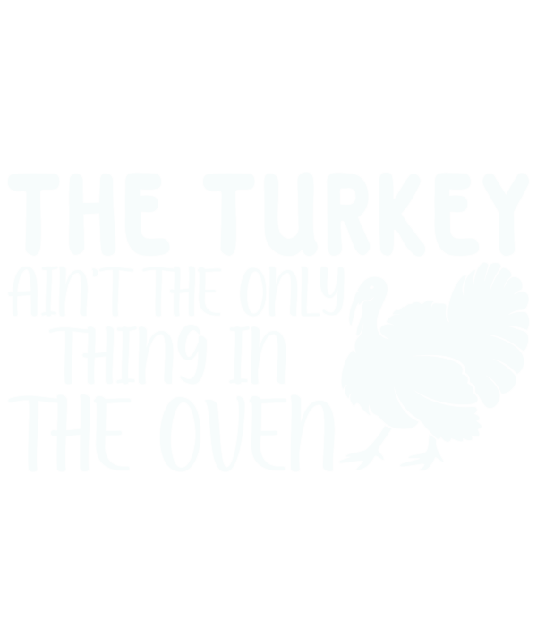 The Turkey Ain't The Only Thing