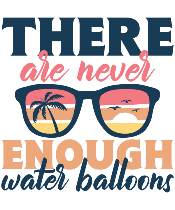 There Are Never Enough Water Balloons