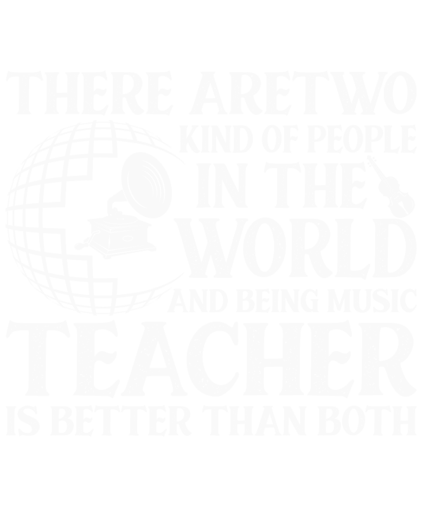 There Are Two Kinds Of People Music Teacher