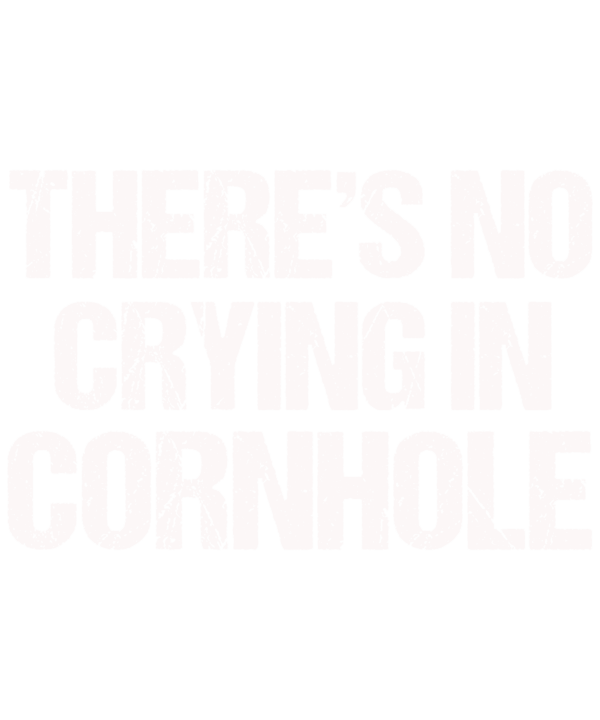 There's No Crying In Cornhole